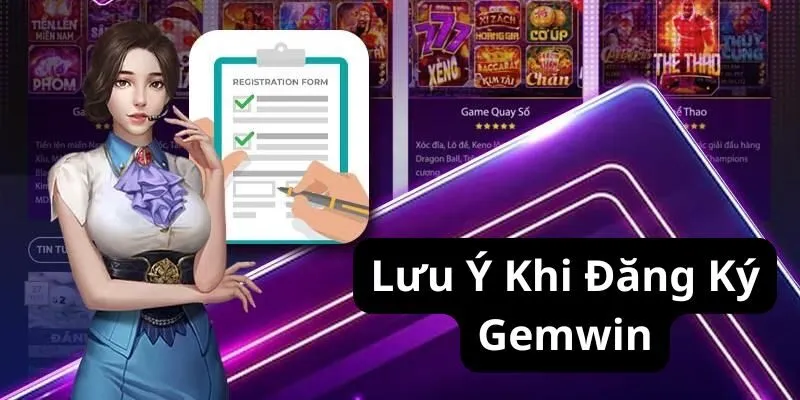 Lưu ý quan trọng newbie cần nhớ khi đăng ký Gemwin