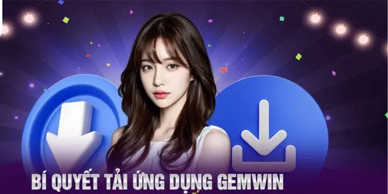 Lưu ý người chơi nên nắm bắt khi tham gia tải app Gemwin