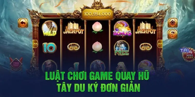 Luật chơi cơ bản của game nổ hũ Tây Du Ký